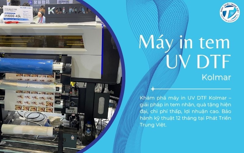 Máy in tem UV DTF Kolmar– Giải pháp in nhanh, sắc nét, bám dính cực tốt